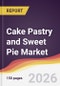 Cake Pastry and Sweet Pie Market Report: Trends, Forecast and Competitive Analysis to 2035 - Product Image