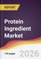 Protein Ingredient Market Report: Trends, Forecast and Competitive Analysis to 2035 - Product Image