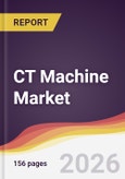 CT Machine Market Report: Trends, Forecast and Competitive Analysis to 2035- Product Image