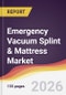 Emergency Vacuum Splint & Mattress Market Report: Trends, Forecast and Competitive Analysis to 2031 - Product Image