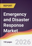 Emergency and Disaster Response Market Report: Trends, Forecast and Competitive Analysis to 2035- Product Image