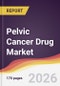 Pelvic Cancer Drug Market Report: Trends, Forecast and Competitive Analysis to 2031 - Product Thumbnail Image