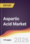 Aspartic Acid Market Report: Trends, Forecast and Competitive Analysis to 2035 - Product Image