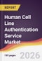 Human Cell Line Authentication Service Market Report: Trends, Forecast and Competitive Analysis to 2031 - Product Thumbnail Image