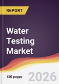 Water Testing Market Report: Trends, Forecast and Competitive Analysis to 2035- Product Image