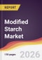 Modified Starch Market Report: Trends, Forecast and Competitive Analysis to 2035 - Product Image