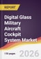 Digital Glass Military Aircraft Cockpit System Market Report: Trends, Forecast and Competitive Analysis to 2035 - Product Image
