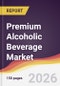 Premium Alcoholic Beverage Market Report: Trends, Forecast and Competitive Analysis to 2035 - Product Image
