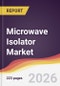 Microwave Isolator Market Report: Trends, Forecast and Competitive Analysis to 2035 - Product Thumbnail Image