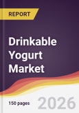 Drinkable Yogurt Market Report: Trends, Forecast and Competitive Analysis to 2035- Product Image