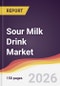 Sour Milk Drink Market Report: Trends, Forecast and Competitive Analysis to 2035 - Product Thumbnail Image