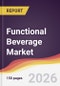 Functional Beverage Market Report: Trends, Forecast and Competitive Analysis to 2035 - Product Thumbnail Image
