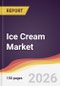 Ice Cream Market Report: Trends, Forecast and Competitive Analysis to 2035 - Product Image