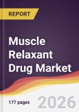 Muscle Relaxant Drug Market Report: Trends, Forecast and Competitive Analysis to 2035- Product Image