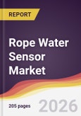 Rope Water Sensor Market Report: Trends, Forecast and Competitive Analysis to 2031- Product Image