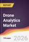 Drone Analytics Market Report: Trends, Forecast and Competitive Analysis to 2035 - Product Image