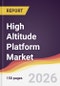 High Altitude Platform Market Report: Trends, Forecast and Competitive Analysis to 2035 - Product Thumbnail Image