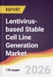 Lentivirus-based Stable Cell Line Generation Market Report: Trends, Forecast and Competitive Analysis to 2031 - Product Thumbnail Image