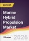 Marine Hybrid Propulsion Market Report: Trends, Forecast and Competitive Analysis to 2035 - Product Thumbnail Image