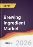 Brewing Ingredient Market Report: Trends, Forecast and Competitive Analysis to 2035- Product Image