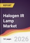 Halogen IR Lamp Market Report: Trends, Forecast and Competitive Analysis to 2035 - Product Thumbnail Image