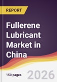 Fullerene Lubricant Market in China- Product Image