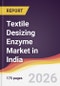 Textile Desizing Enzyme Market in India - Product Image