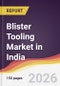 Blister Tooling Market in India - Product Thumbnail Image