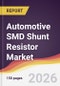 Automotive SMD Shunt Resistor Market Report: Trends, Forecast and Competitive Analysis to 2035 - Product Thumbnail Image