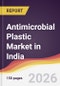 Antimicrobial Plastic Market in India - Product Image