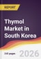 Thymol Market in South Korea - Product Thumbnail Image