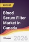 Blood Serum Filter Market in Canada - Product Image