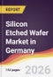 Silicon Etched Wafer Market in Germany - Product Image