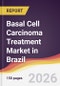 Basal Cell Carcinoma Treatment Market in Brazil - Product Image