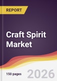 Craft Spirit Market Report: Trends, Forecast and Competitive Analysis to 2035- Product Image