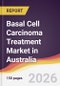 Basal Cell Carcinoma Treatment Market in Australia - Product Image