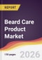 Beard Care Product Market Report: Trends, Forecast and Competitive Analysis to 2035 - Product Thumbnail Image