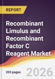 Recombinant Limulus and Recombinant Factor C Reagent Market Report: Trends, Forecast and Competitive Analysis to 2031- Product Image