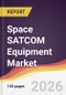Space SATCOM Equipment Market Report: Trends, Forecast and Competitive Analysis to 2035 - Product Image