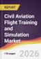Civil Aviation Flight Training and Simulation Market Report: Trends, Forecast and Competitive Analysis to 2035 - Product Thumbnail Image