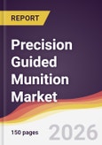 Precision Guided Munition Market Report: Trends, Forecast and Competitive Analysis to 2035- Product Image