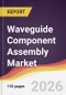 Waveguide Component Assembly Market Report: Trends, Forecast and Competitive Analysis to 2035 - Product Image