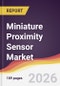 Miniature Proximity Sensor Market Report: Trends, Forecast and Competitive Analysis to 2031 - Product Thumbnail Image