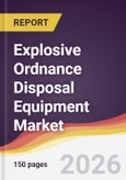 Explosive Ordnance Disposal Equipment Market Report: Trends, Forecast and Competitive Analysis to 2035- Product Image