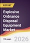 Explosive Ordnance Disposal Equipment Market Report: Trends, Forecast and Competitive Analysis to 2035 - Product Thumbnail Image