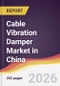 Cable Vibration Damper Market in China - Product Image