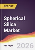 Spherical Silica Market Report: Trends, Forecast and Competitive Analysis to 2035- Product Image