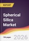 Spherical Silica Market Report: Trends, Forecast and Competitive Analysis to 2035 - Product Thumbnail Image