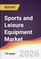Sports and Leisure Equipment Market Report: Trends, Forecast and Competitive Analysis to 2035 - Product Thumbnail Image