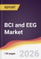 BCI and EEG Market Report: Trends, Forecast and Competitive Analysis to 2035 - Product Thumbnail Image